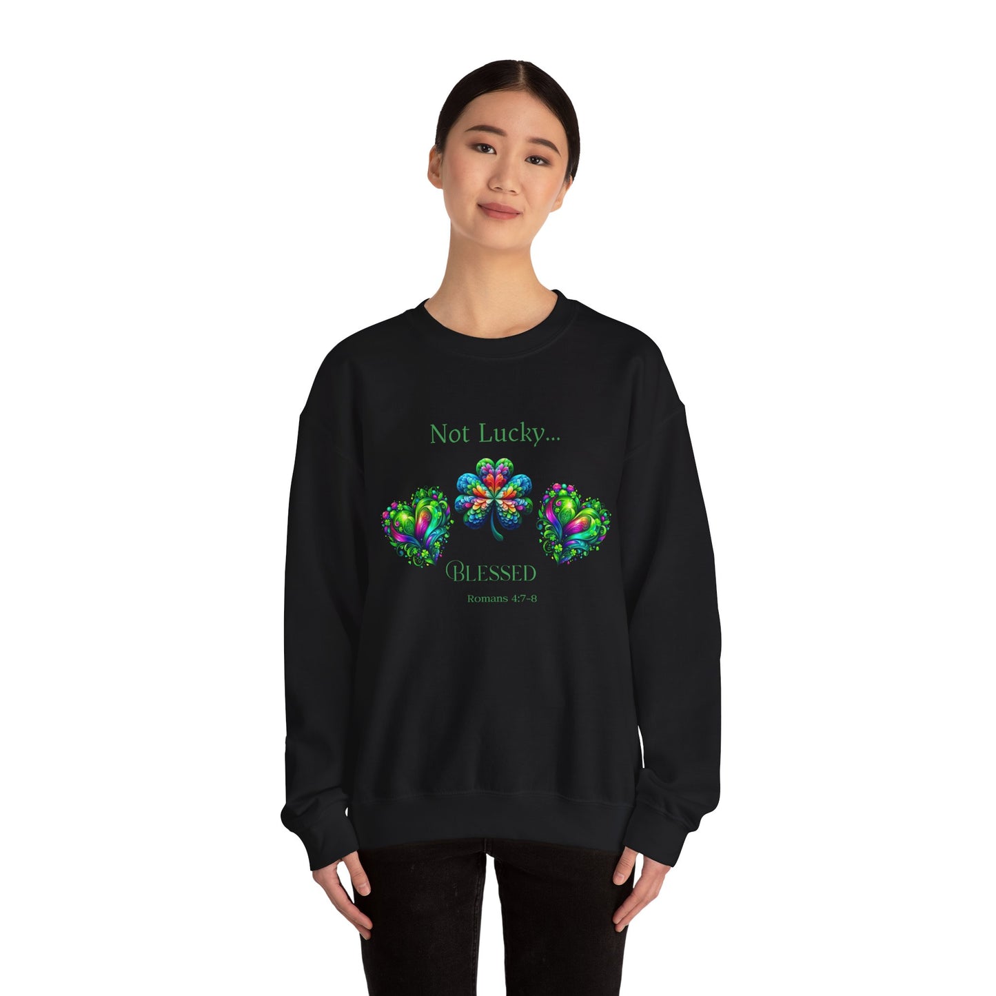 St Patrick's Day Crewneck Sweatshirt - Not Lucky...Blessed Romans 4:7-8