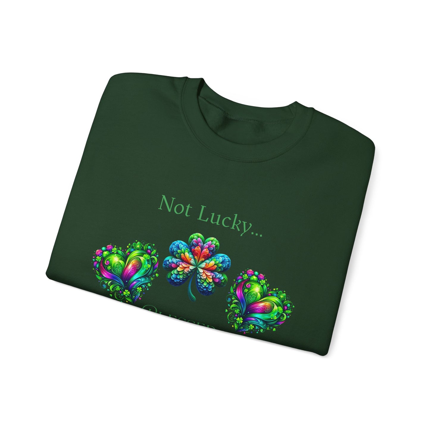 St Patrick's Day Crewneck Sweatshirt - Not Lucky...Blessed Romans 4:7-8