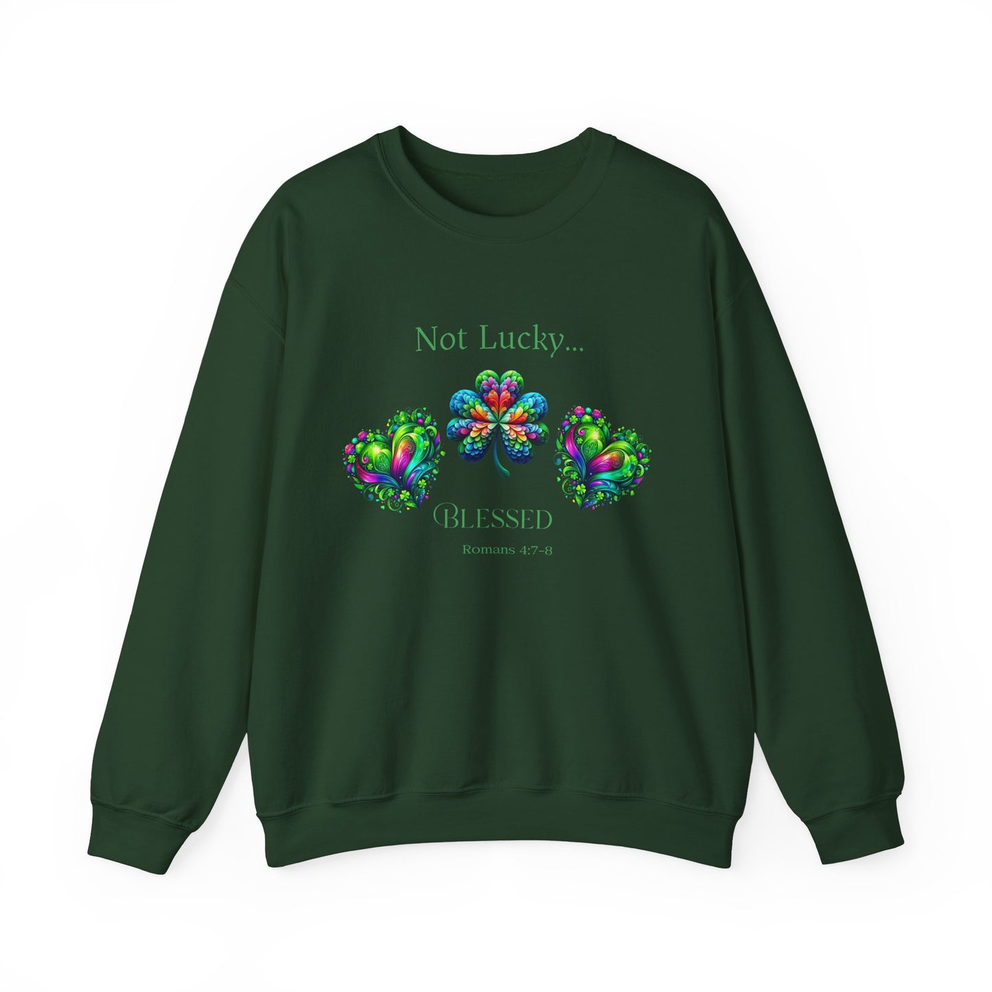 St Patrick's Day Crewneck Sweatshirt - Not Lucky...Blessed Romans 4:7-8