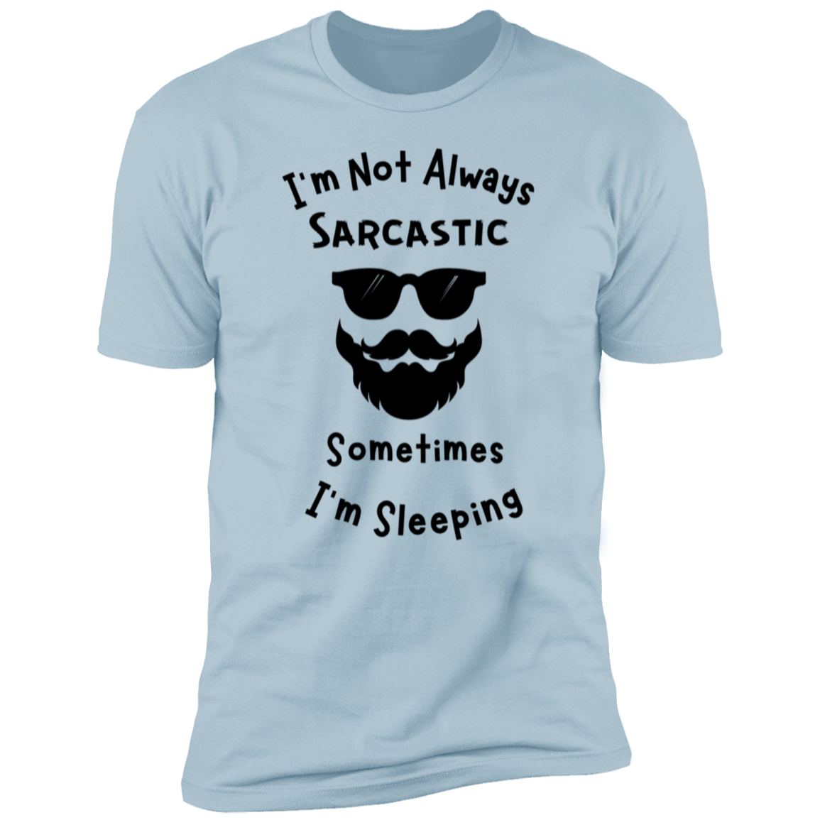 "I'm Not Always Sarcastic" Short Sleeve T-Shirt (Black Letters)
