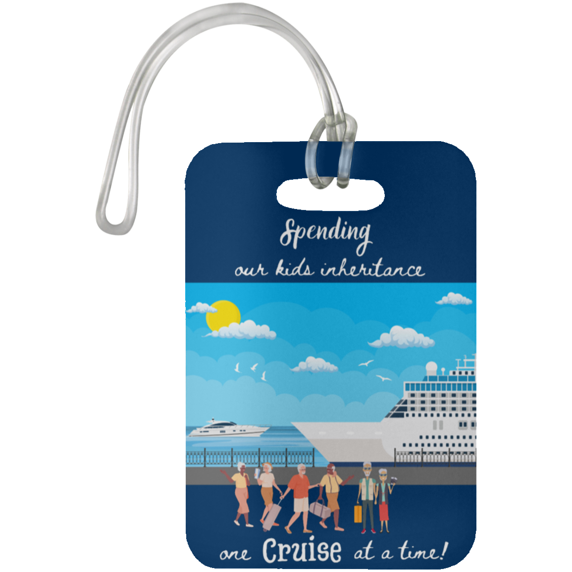 "Spending our kids inheritance" Luggage Bag Tag