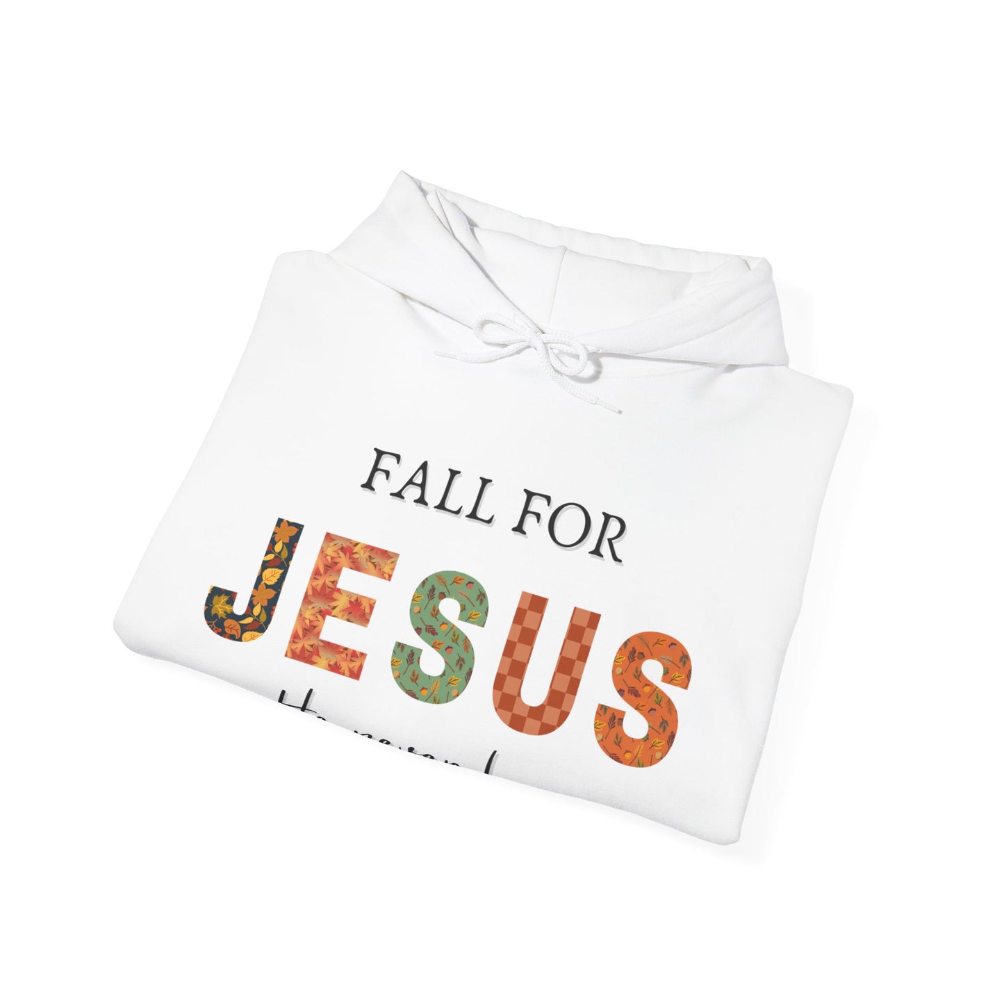 "Fall for Jesus He Never Leaves" Comfy Hoodie