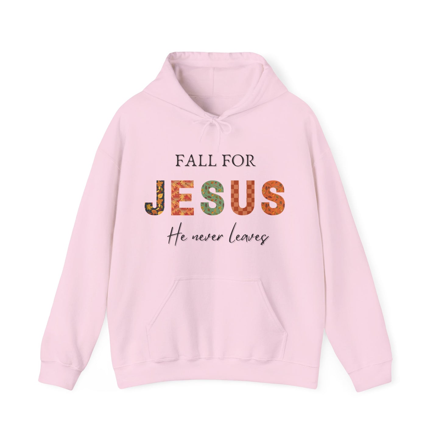 "Fall for Jesus He Never Leaves" Comfy Hoodie